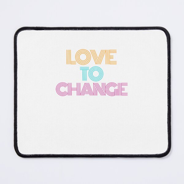 Item preview, Love to Change designed and sold by AbiLeads.