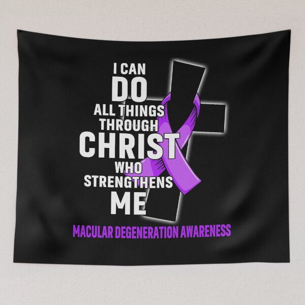 Item preview, I Can Do All Things Through Christ Who Strengthens Me Macular Degeneration Awareness designed and sold by Hatjar.