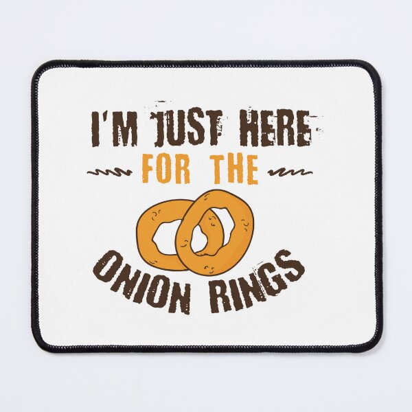 Item preview, I'm Just Here For The Onion Rings designed and sold by Dufawa.