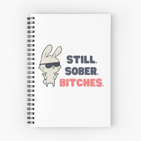 Item preview, STILL SOBER BITCHES FUNNY COOL BUNNY AA DESIGN designed and sold by appareltolove.