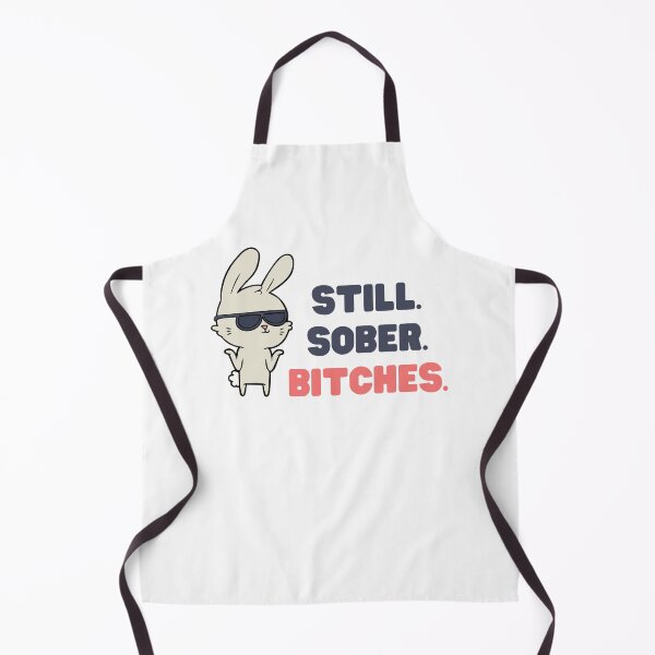 Item preview, STILL SOBER BITCHES FUNNY COOL BUNNY AA DESIGN designed and sold by appareltolove.