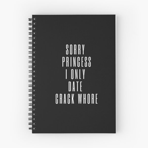 Item preview, Sorry Princess I Only Date Crack Whore  designed and sold by Bap-tiste.