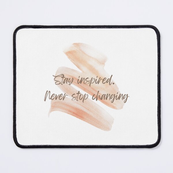 Item preview, Stay inspired. Never stop changing.  designed and sold by AbiLeads.