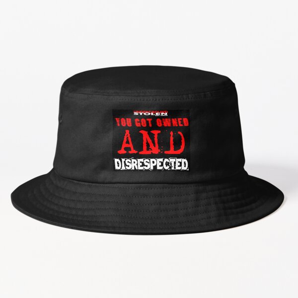 YOU GOT OWNED AND DISRESPECTED Bucket Hat