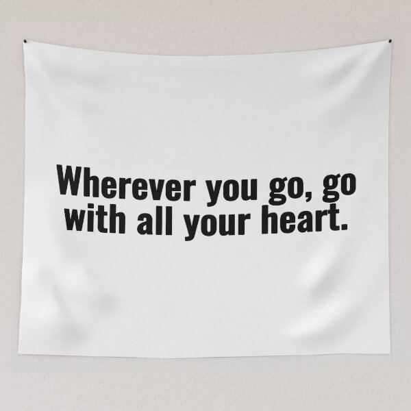 Item preview, Wherever you go, go with all your heart. designed and sold by Vanion.