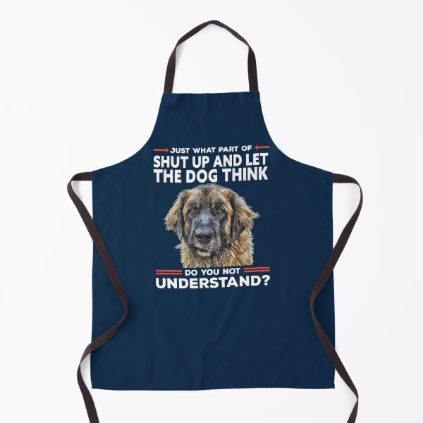 Item preview, Shut Up and Let the Dog Think | Dog Training Humor, Dog Trainer Sarcasm designed and sold by arlutai.