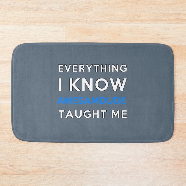 Item preview, Everything i know - Awesamdude   designed and sold by Shinyjukata.