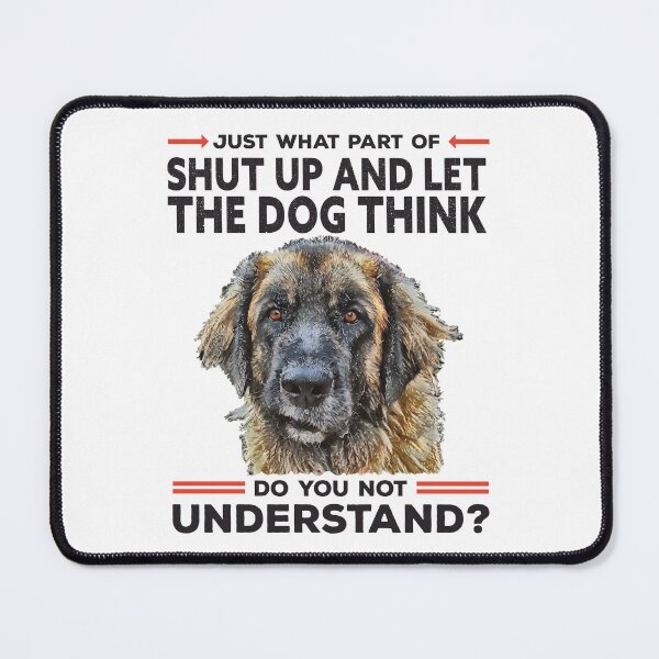 Item preview, Shut Up and Let the Dog Think | Dog Training Humor, Dog Trainer Sarcasm designed and sold by arlutai.