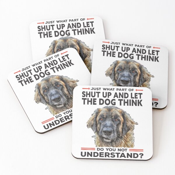 Item preview, Shut Up and Let the Dog Think | Dog Training Humor, Dog Trainer Sarcasm designed and sold by arlutai.