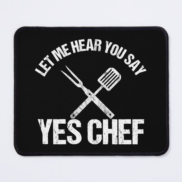 Item preview, Let Me Hear You Say Yes Chef Professional Cook Gift designed and sold by haselshirt.