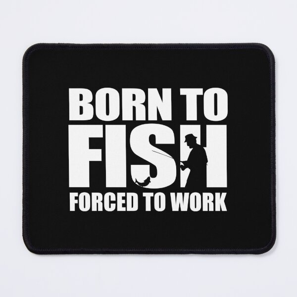 Item preview, Born To Fish Forced To Work Fishing Gift Idea designed and sold by haselshirt.