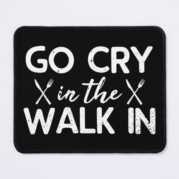 Item preview, Go Cry In The Walk In Head Chef Gift Idea designed and sold by haselshirt.