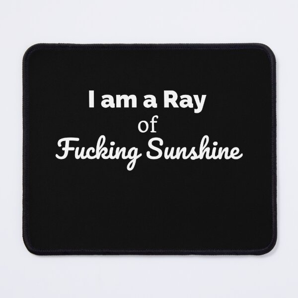 Item preview, I am a Ray of fucking Sunshin-Birthday Gift Ideas-Gift for Best Friend,Birth Gift for Brother Son Daughter Brother Sister Mom Dad designed and sold by kingstorre.