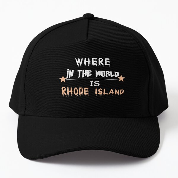 WHERE IN THE WORLD IS RHODE ISLAND, Rhode Island Tourist, state Pride, Rhode Island Vacation, USA Trip Shirt , USA gift  Baseball Cap