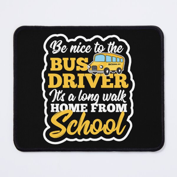 Item preview, Bus Driver Be nice to the Bus Driver Long Walk Home Gift Idea designed and sold by haselshirt.