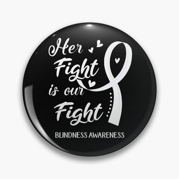 Item preview, Her Fight Is Our Fight Blindness Awareness designed and sold by Kohend.