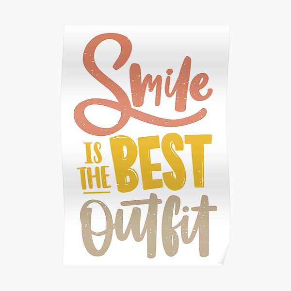 smile-is-the-best-outfit-poster-for-sale-by-theemhub-redbubble