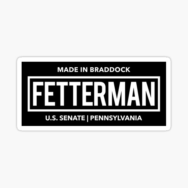 Item preview, John Fetterman for US Senate (white on black) designed and sold by Thelittlelord.