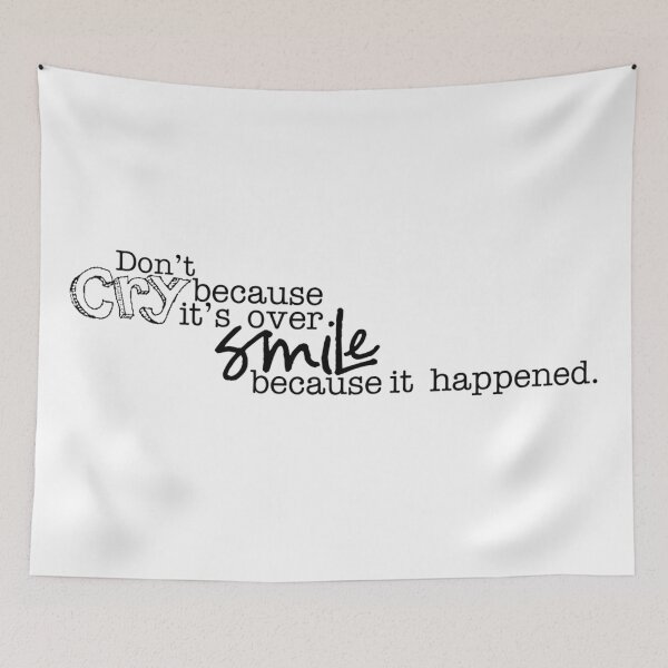 Item preview, Don't cry because it's over, smile because it happened designed and sold by kittiescuties.