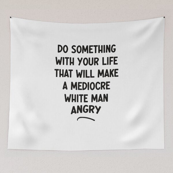 Item preview, Haz algo con tu vida que haga enojar a un hombre blanco mediocre designed and sold by Thevulcano.