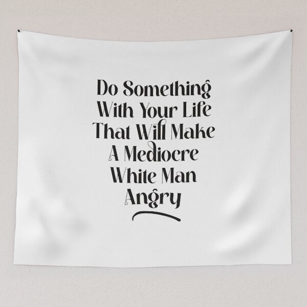 Item preview, Haz algo con tu vida que haga enojar a un hombre blanco mediocre designed and sold by Thevulcano.