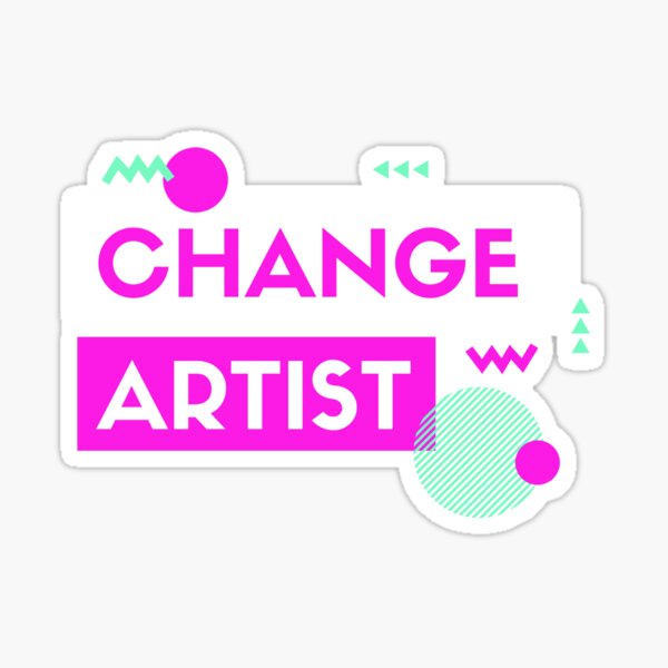 Item preview, Change Artist designed and sold by AbiLeads.