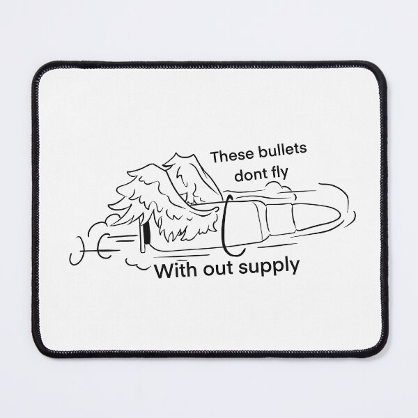 Item preview, These bullets don’t fly with out supply designed and sold by VInDisguise.