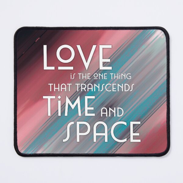 Item preview, Love is the one thing that transcends time and space designed and sold by keilamariadesig.