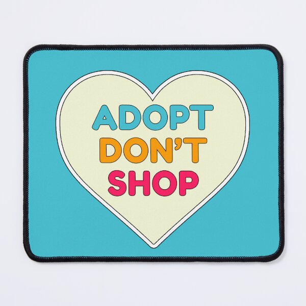 Item preview, Adopt Don't Shop designed and sold by iamwickedthings.