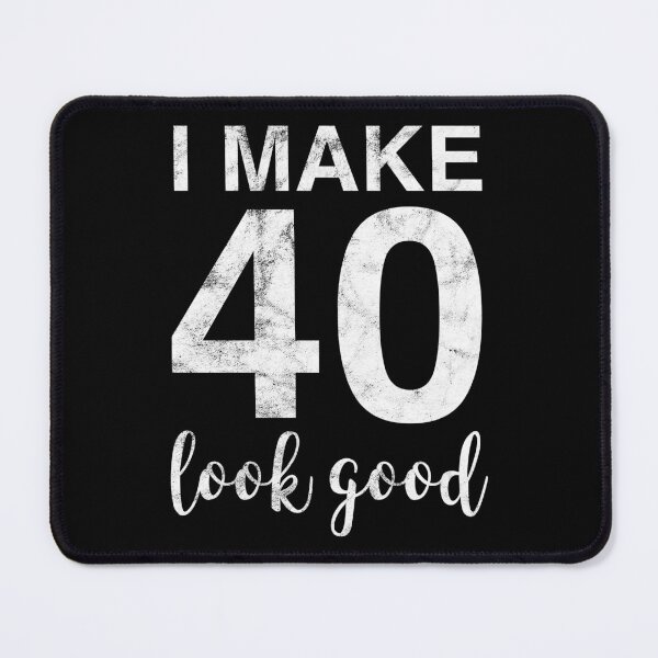 Item preview, I Make 40 Look Good 40th Birthday Gift Idea designed and sold by haselshirt.