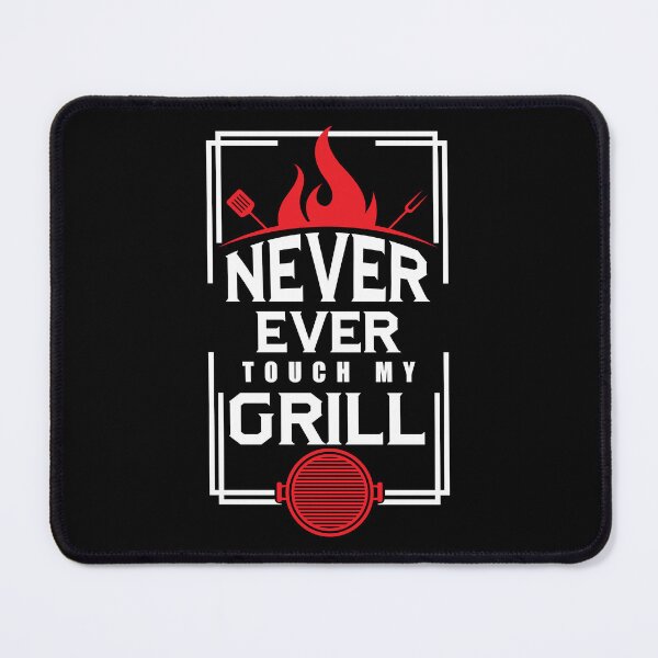 Item preview, Grill BBQ Never Touch My Grill BBQ Lover designed and sold by haselshirt.