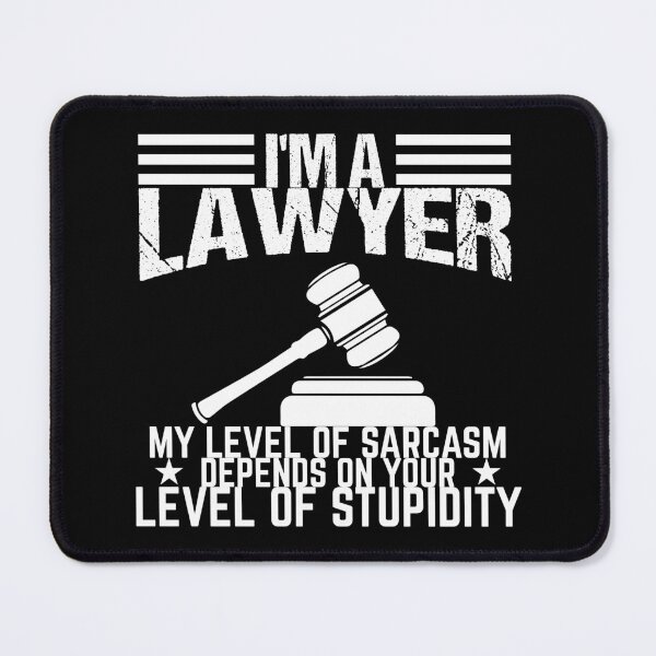 Item preview, My Sarcasm Depends On Your Stupidity Lawyer Gift designed and sold by haselshirt.