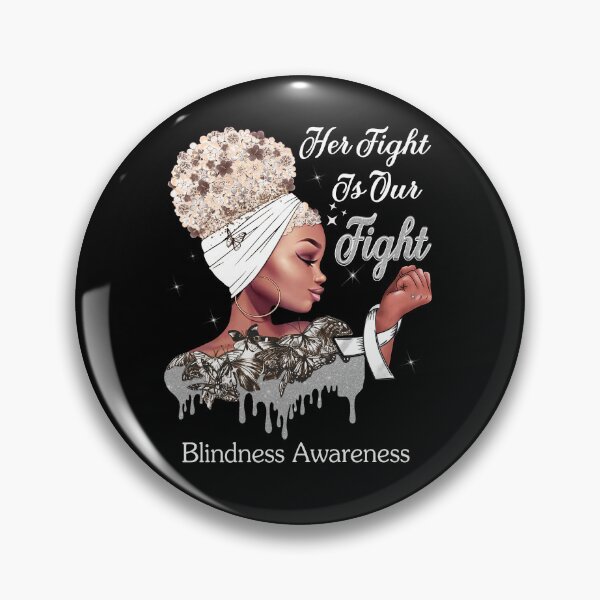 Item preview, Her Fight Is Our Fight Blindness Awareness designed and sold by Mnrshirley.
