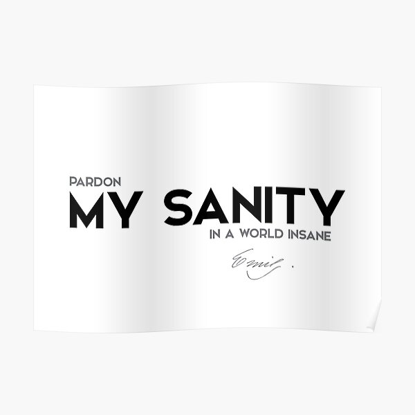 pardon my sanity - emily dickinson Poster