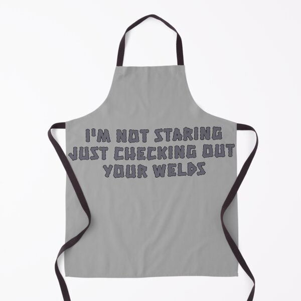 Item preview, Im Not Staring Just Checking Out Your Welds designed and sold by Venona.