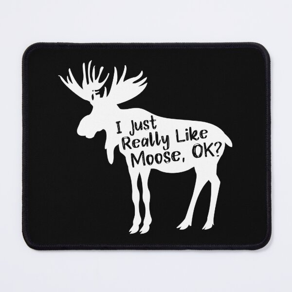 Item preview, Just Really Like Moose, OK? Spirit Animal Gift designed and sold by haselshirt.