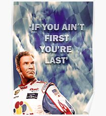Ricky Bobby - If You Ain't First You're Last Poster