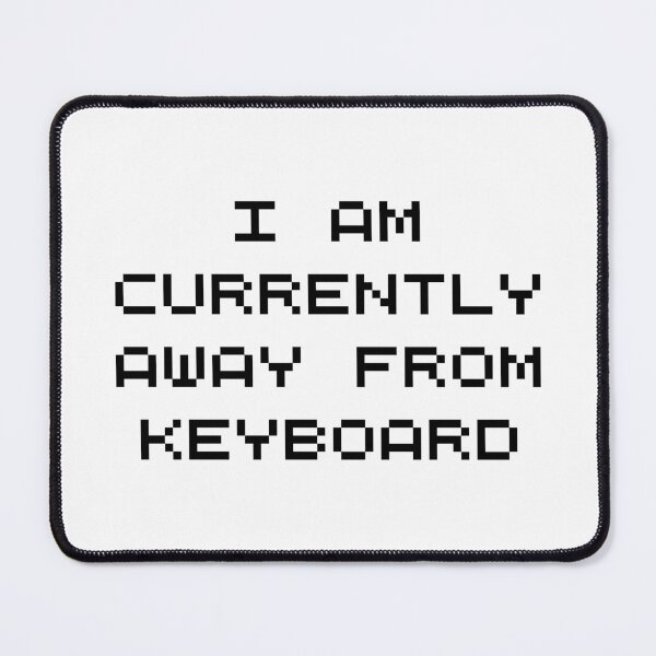 Item preview, I Am Currently Away From Keyboard Black Font AFK designed and sold by TheMugsZone.