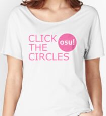 Click the circles - osu! Women's Relaxed Fit T-Shirt