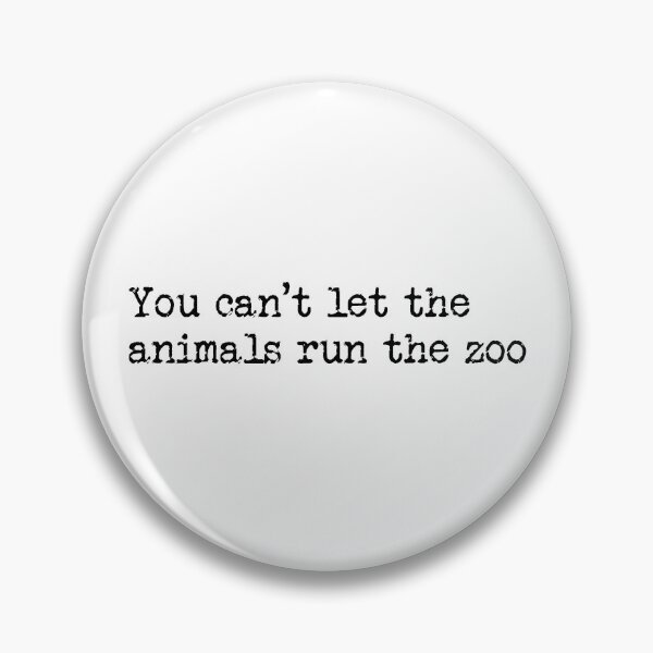 Item preview, Can't let the animals run the zoo designed and sold by RadicalAM.
