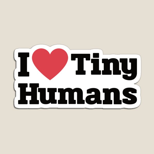 Item preview, I Love Tiny Humans designed and sold by calalassy.