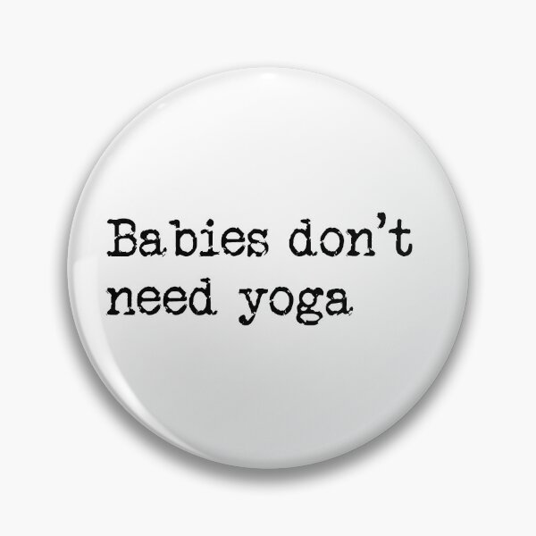 Item preview,  Babies don't need yoga designed and sold by RadicalAM.