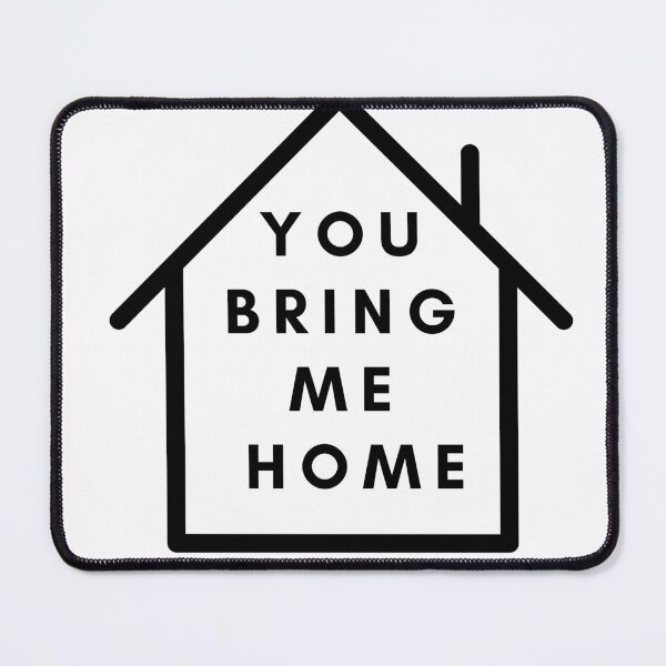 Item preview, You Bring Me Home Design designed and sold by Jordananne11.