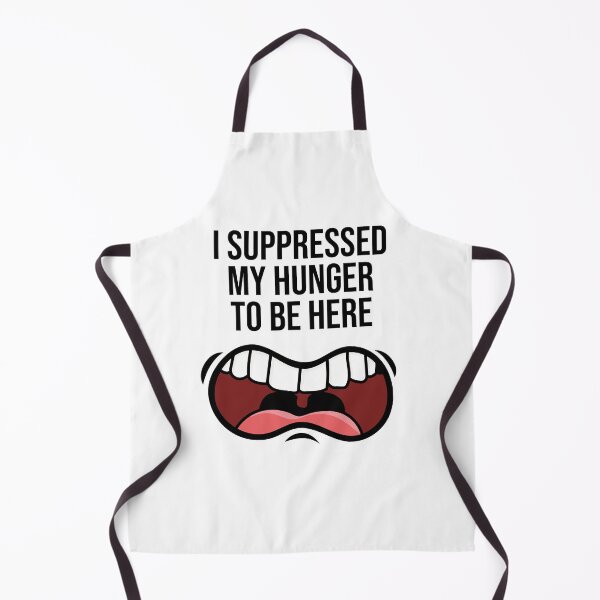 Item preview, I Suppressed My Hunger To Be Here designed and sold by Meliafroggy.