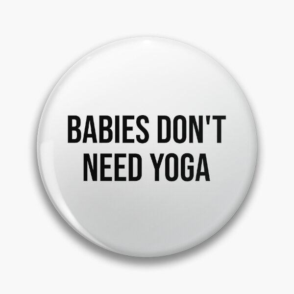 Item preview, Babies don't need yoga designed and sold by RadicalAM.