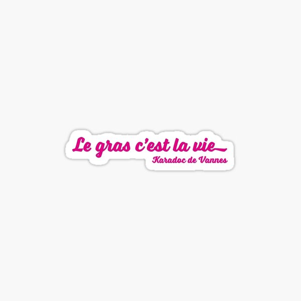 Le Gras c'est la Vie (Pink) Sticker