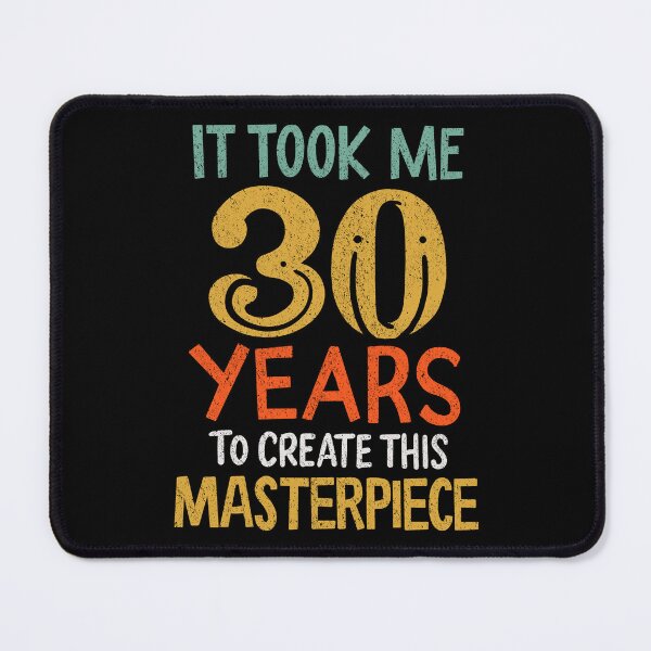 Item preview, It Took Me 30 Years of Masterpiece Birthday Gift designed and sold by haselshirt.