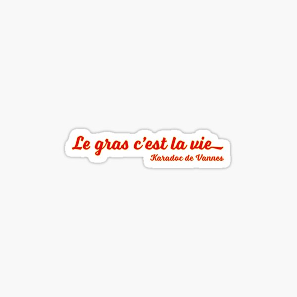Le Gras c'est la Vie (Red) Sticker