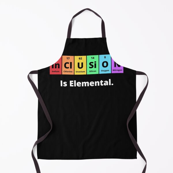 Item preview, Inclusion Is Elemental, Indium Chlorine uranium silicon oxygen nitrogen is elemental  Essent designed and sold by glennagalvan.