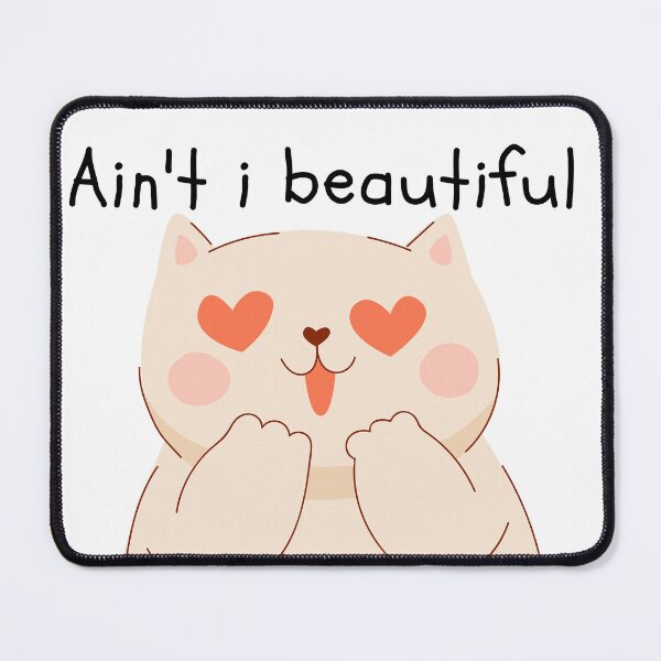 Item preview, Aint i Beautiful Cute Cat designed and sold by WylDesigns.